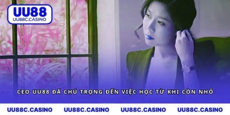 CEO mvp999 đã chú trọng đến việc học từ khi còn nhỏ