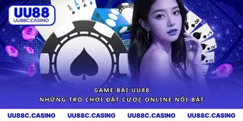 Game Bài mvp999 - Những Trò Chơi Đặt Cược Online Nổi Bật