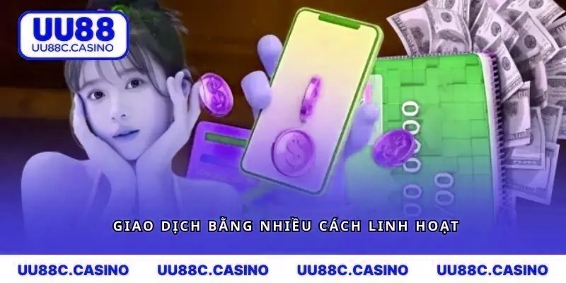 Nhà cái cho phép người dùng giao dịch bằng nhiều cách 