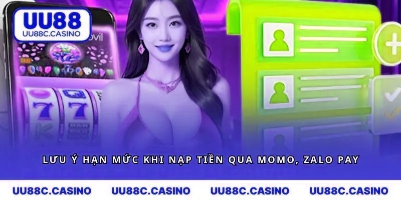 Bạn cần lưu ý hạn mức khi nạp tiền qua Momo, Zalo Pay