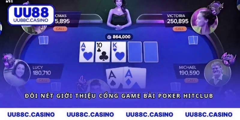 Đôi nét giới thiệu cổng game bài Poker Hitclub 
