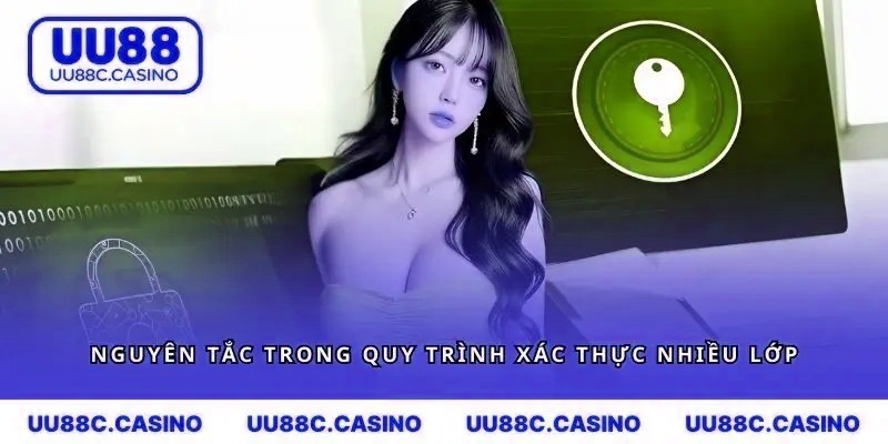 Nguyên tắc trong quy trình xác thực nhiều lớp