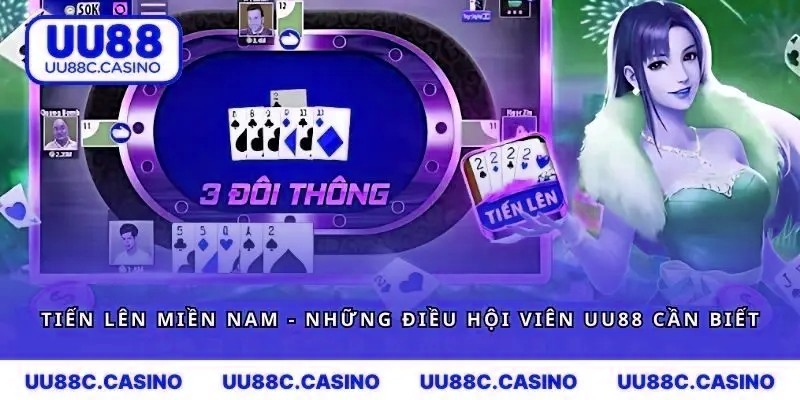 Tiến Lên Miền Nam - Những Điều Hội Viên mvp999 Cần Biết