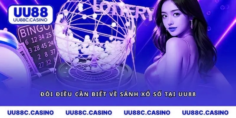 Đôi điều cần biết về sảnh xổ số tại mvp999