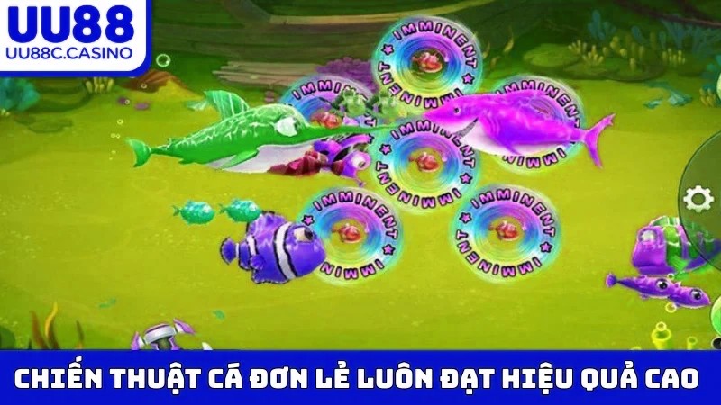 Chiến thuật cá đơn lẻ luôn đạt hiệu quả cao