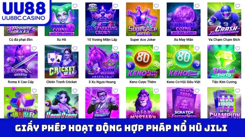 Giấy phép hoạt động hợp pháp Nổ Hũ JILI