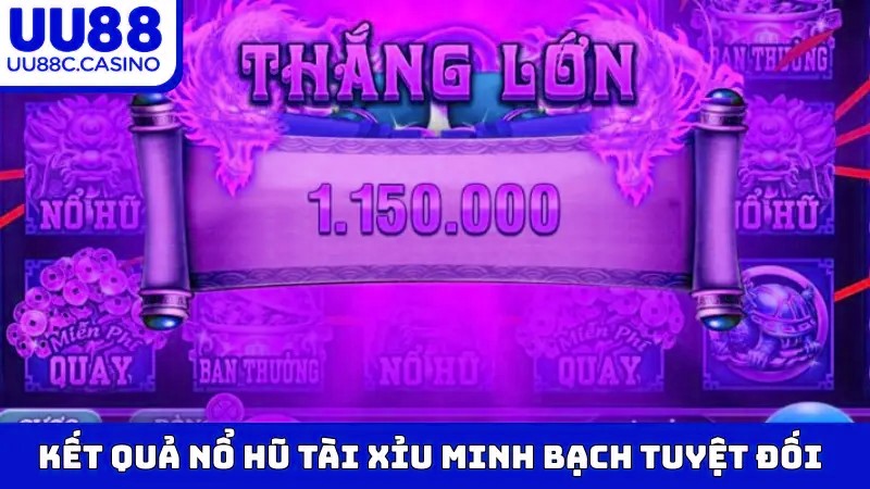 Kết quả Nổ Hũ Tài Xỉu minh bạch tuyệt đối