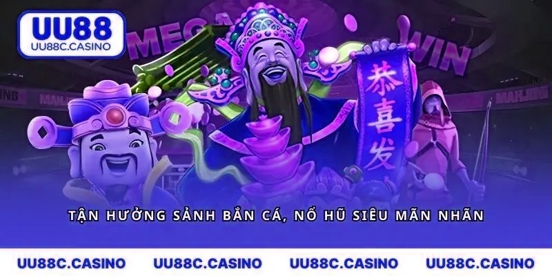 Tận hưởng sảnh bắn cá, nổ hũ siêu mãn nhãn